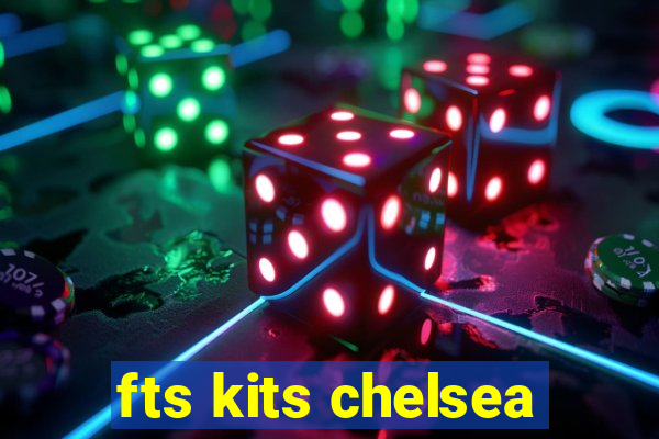 fts kits chelsea